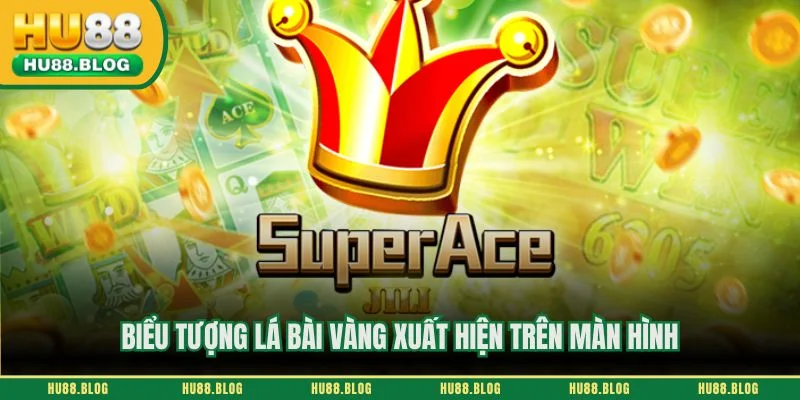 Biểu tượng lá bài vàng xuất hiện trên màn hình