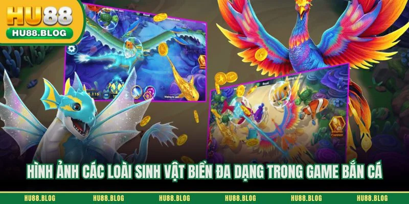 Hình ảnh các loài sinh vật biển đa dạng trong game bắn cá
