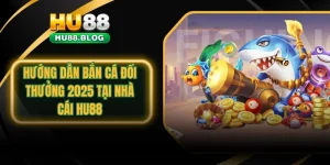 hướng dẫn bắn cá đổi thưởng