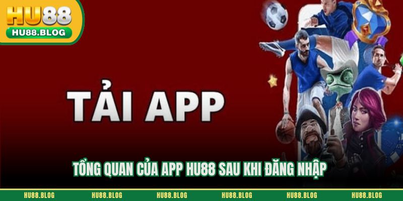 Tổng quan của app HU88 sau khi đăng nhập